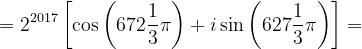 \dpi{120} =2^{2017}\left [ \cos \left ( 672\frac{1}{3}\pi \right )+i\sin \left ( 627\frac{1}{3}\pi \right ) \right ]=